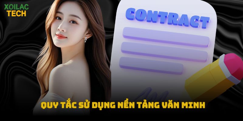 Quy tắc sử dụng nền tảng văn minh đối với người xem