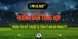 Phân tích kỹ thuật và tâm lý đá penalty trong trực tiếp bóng đá