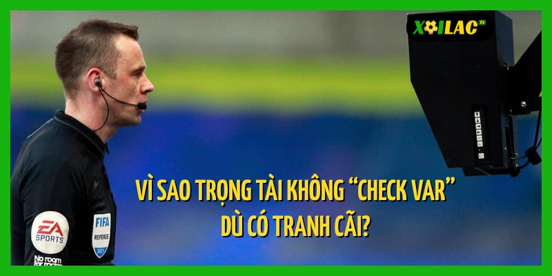 Trọng tài bỏ qua VAR gây tranh cãi – xôi lạc tv trực tiếp bóng đá
