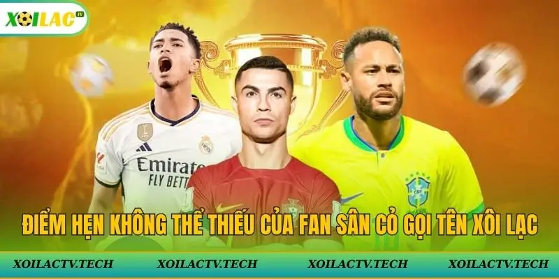 Điểm hẹn không thể thiếu của fan sân cỏ gọi tên Xôi Lạc
