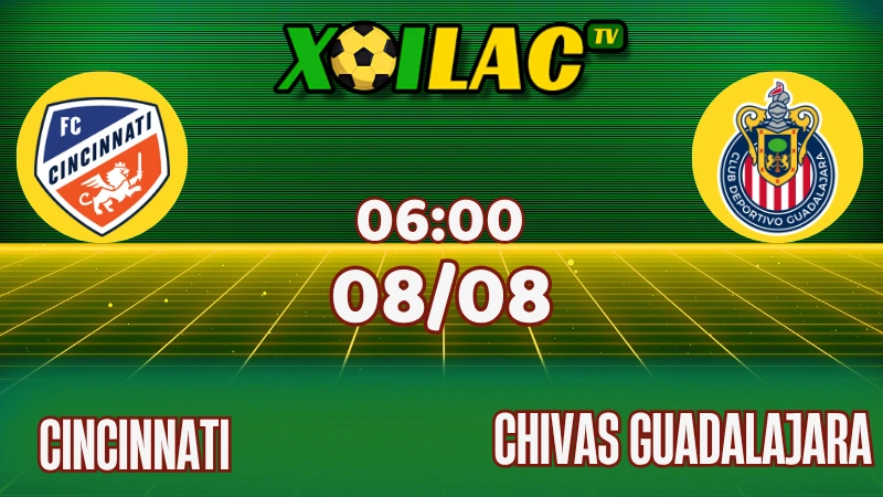Nhận định FC Cincinnati vs Chivas Guadalajara Leagues Cup – mưa bàn thắng & đấu chiến thuật