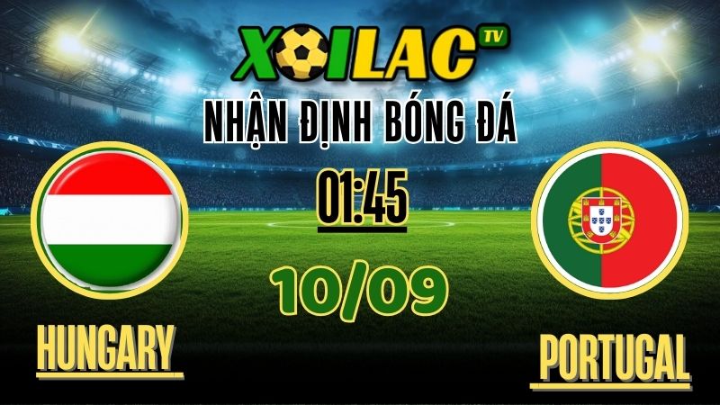 Nhận định Hungary vs Portugal – Soi kèo và dự đoán vòng loại World Cup 2026