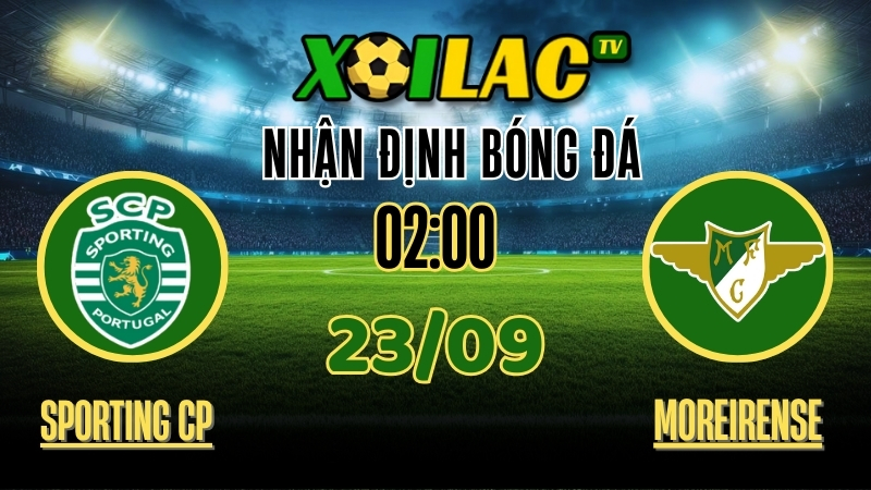 Nhận Định Sporting CP vs Moreirense – 02:15 Ngày 23/09/2025: Moreirense liệu có làm khó được “những chú Sư tử”?