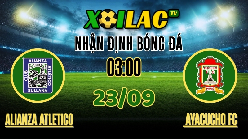 Nhận Định Alianza Atlético vs Ayacucho FC – 03:00 Ngày 23/09/2025: Cuộc chiến trụ hạng tại Sullana!